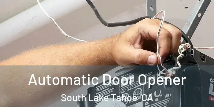  Automatic Door Opener South Lake Tahoe-CA