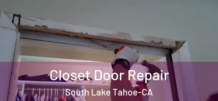  Closet Door Repair South Lake Tahoe-CA