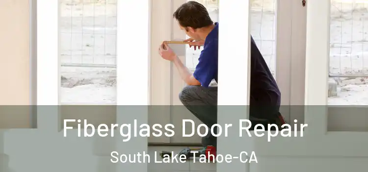  Fiberglass Door Repair South Lake Tahoe-CA