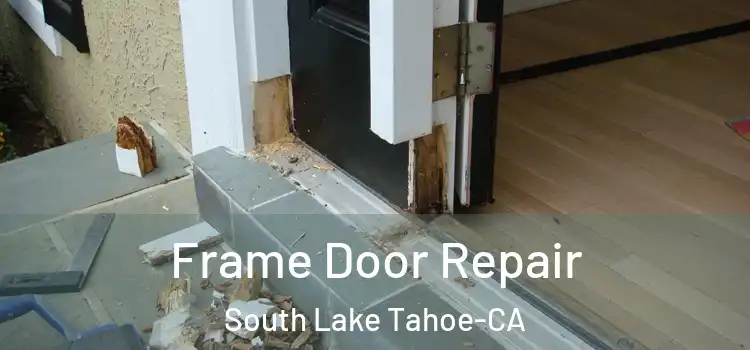  Frame Door Repair South Lake Tahoe-CA