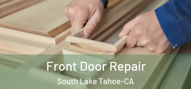  Front Door Repair South Lake Tahoe-CA