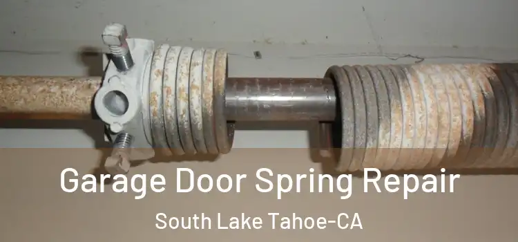  Garage Door Spring Repair South Lake Tahoe-CA