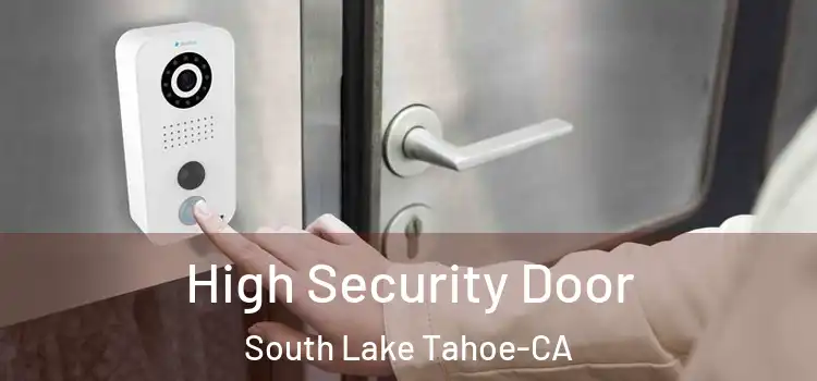  High Security Door South Lake Tahoe-CA