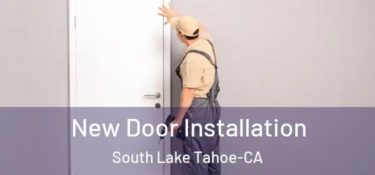  New Door Installation South Lake Tahoe-CA